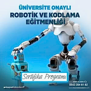Üniversite Onaylı Robotik ve Kodlama Eğitimi Sertifika Programı